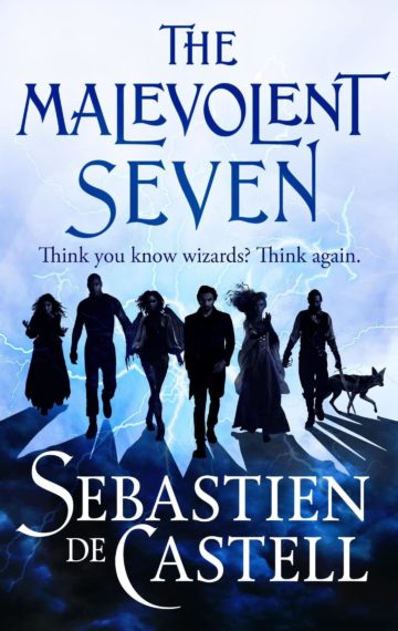 The Malevolent Seven  Sebastien de Castell